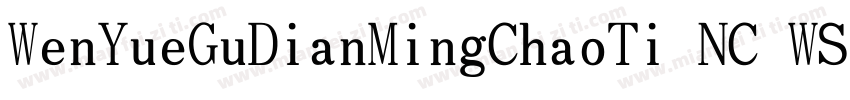WenYueGuDianMingChaoTi NC WS字体转换